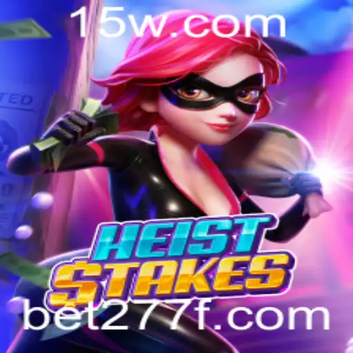 Descubra as Emoções de HeistStakes e a Estratégia de bet277