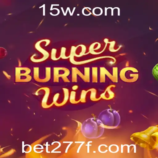 Descubra o Empolgante Mundo de SuperBurningWins com bet277